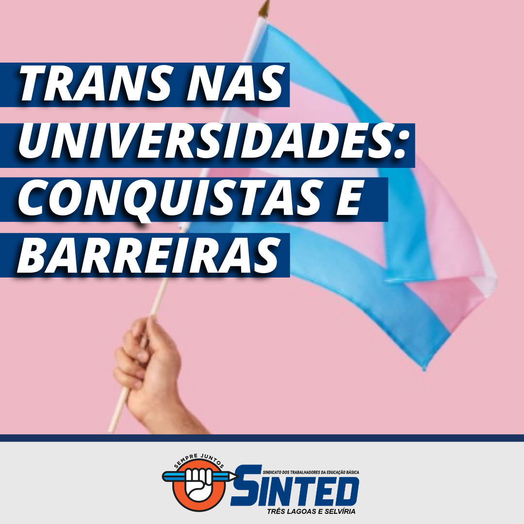 TRANS NAS UNIVERSIDADES - CONQUISTAS E BARREIRAS 9